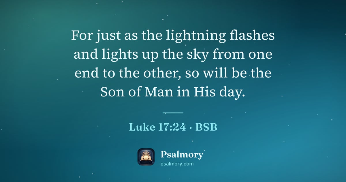 Luke 17:24 verse artwork: For just as the lightning flashes and lights up the sky from one end to the other, so…