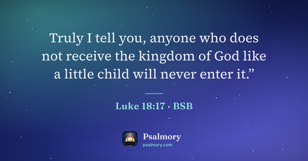 Luke 18:17 verse artwork: Truly I tell you, anyone who does not receive the kingdom of God like a little child…