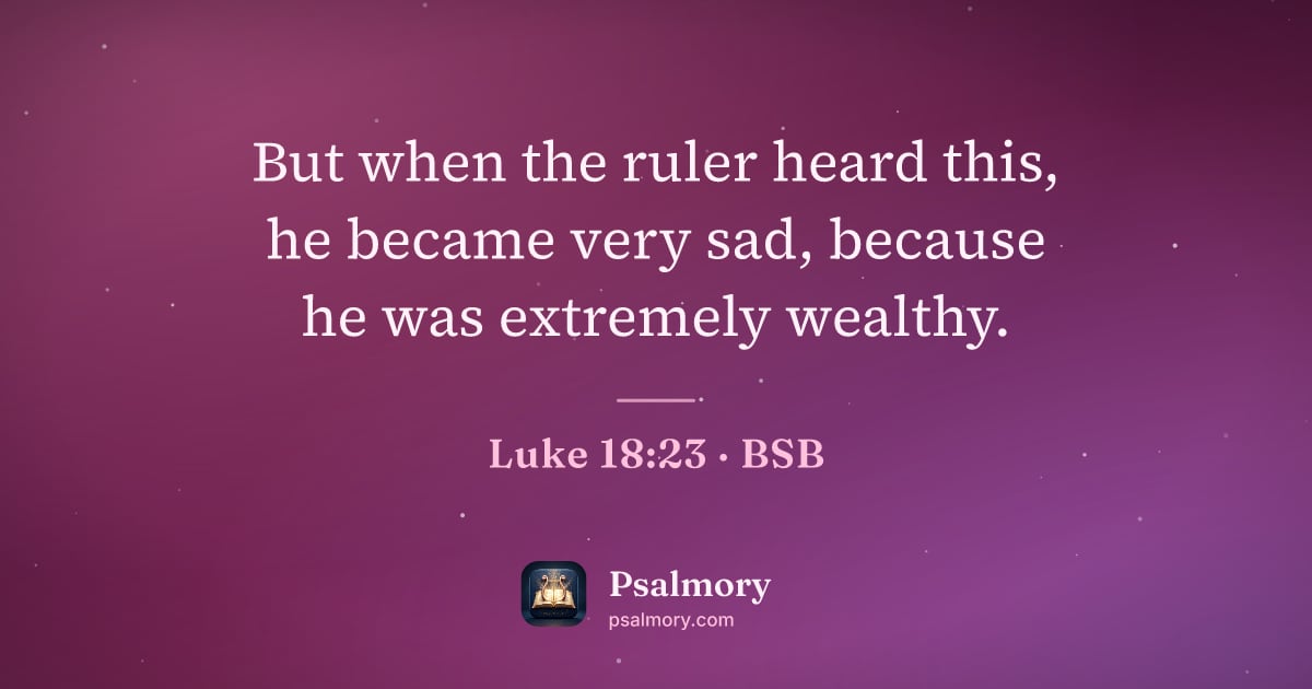 Luke 18:23 verse artwork: But when the ruler heard this, he became very sad, because he was extremely wealthy.