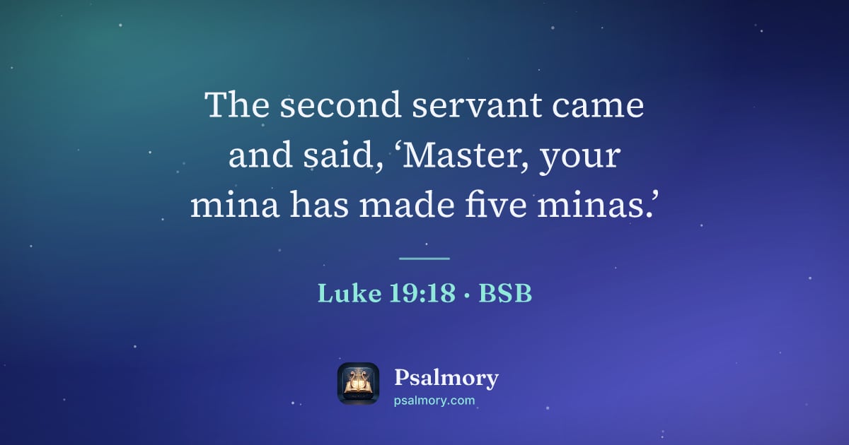 Luke 19:18 verse artwork: The second servant came and said, ‘Master, your mina has made five minas.’