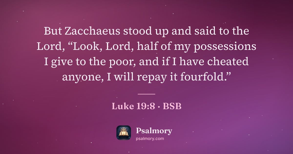 Luke 19:8 verse artwork: But Zacchaeus stood up and said to the Lord, “Look, Lord, half of my possessions I give…