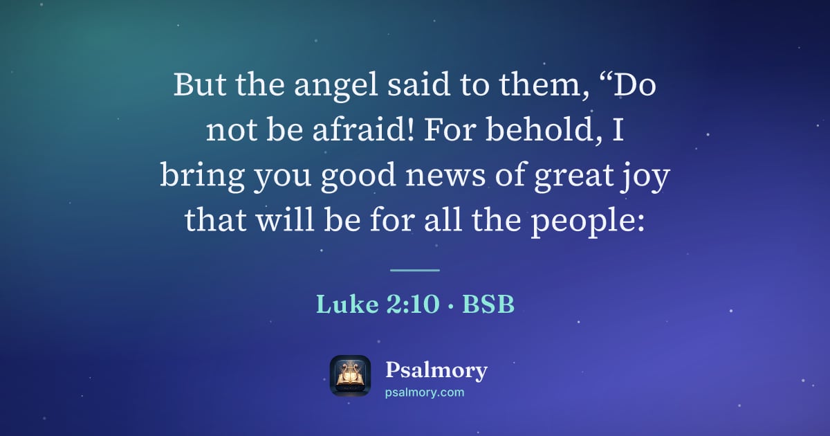 Luke 2:10 verse artwork: But the angel said to them, “Do not be afraid! For behold, I bring you good news of…