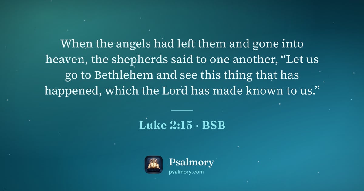 Luke 2:15 verse artwork: When the angels had left them and gone into heaven, the shepherds said to one another,…