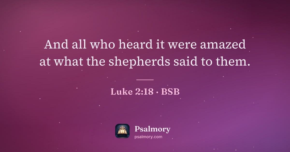 Luke 2:18 verse artwork: And all who heard it were amazed at what the shepherds said to them.