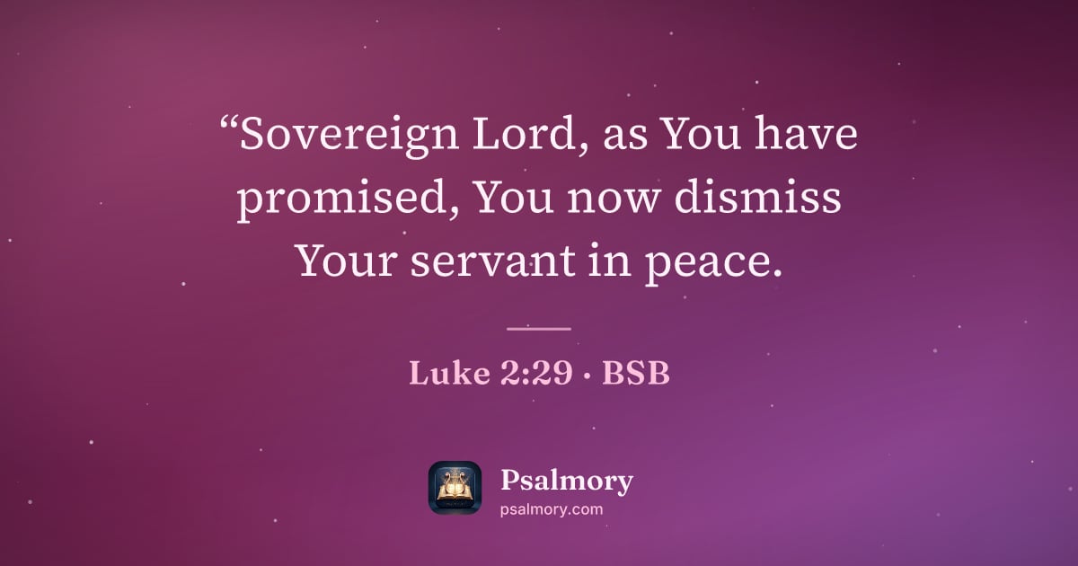Luke 2:29 verse artwork: “Sovereign Lord, as You have promised, You now dismiss Your servant in peace.
