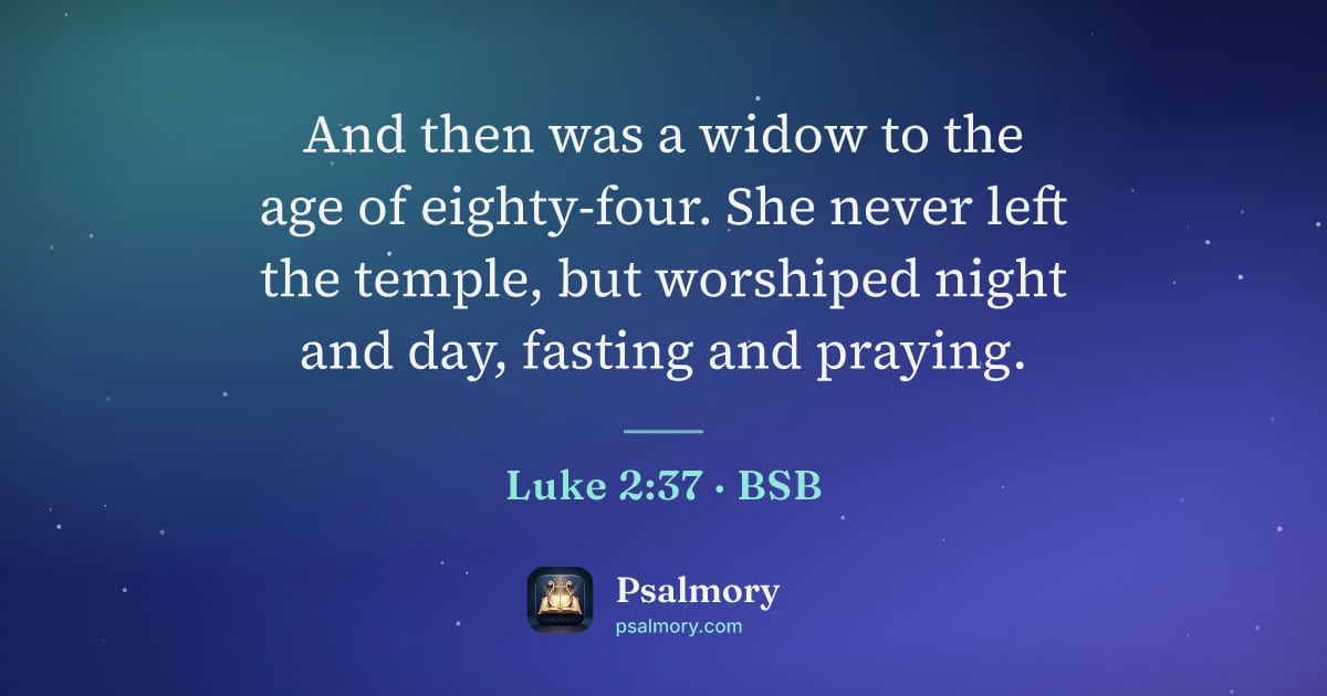 Luke 2:37 verse artwork: And then was a widow to the age of eighty-four. She never left the temple, but worshiped…