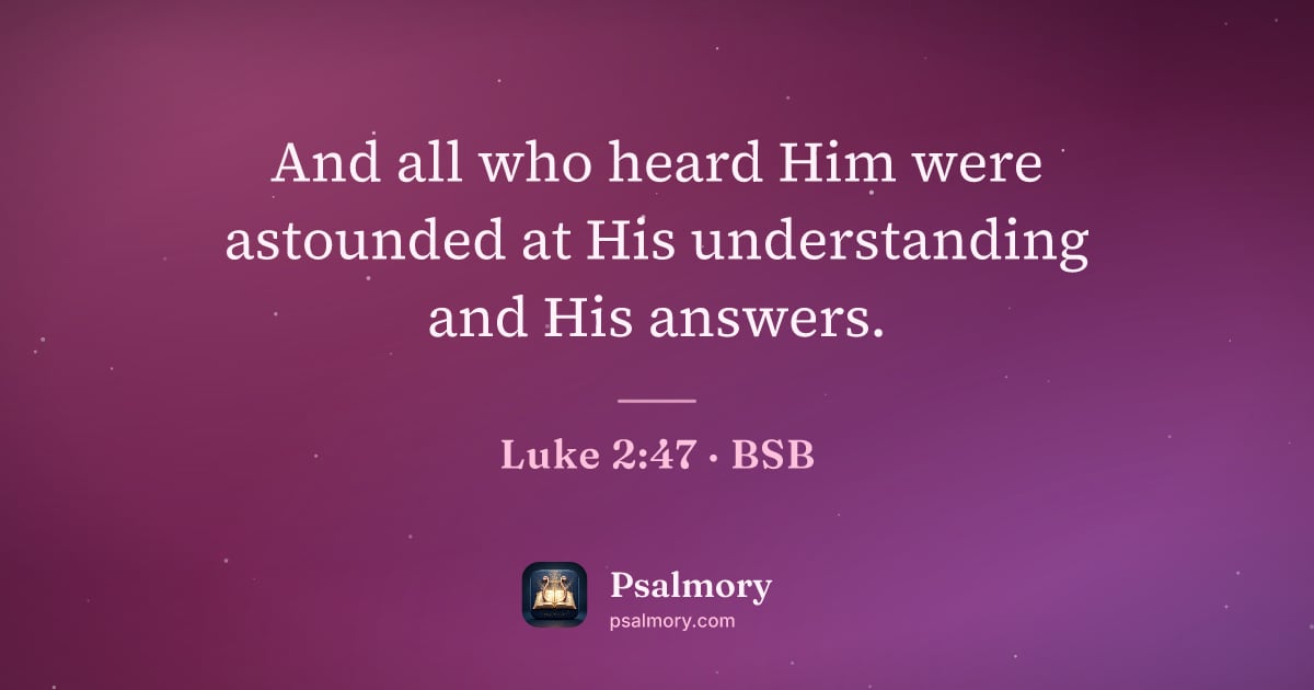 Luke 2:47 verse artwork: And all who heard Him were astounded at His understanding and His answers.