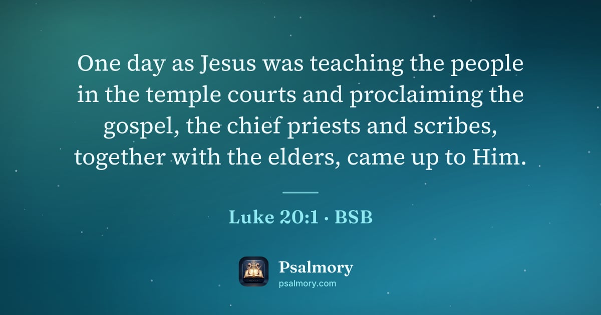 Luke 20:1 verse artwork: One day as Jesus was teaching the people in the temple courts and proclaiming the…
