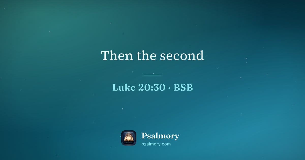 Luke 20:30 verse artwork: Then the second