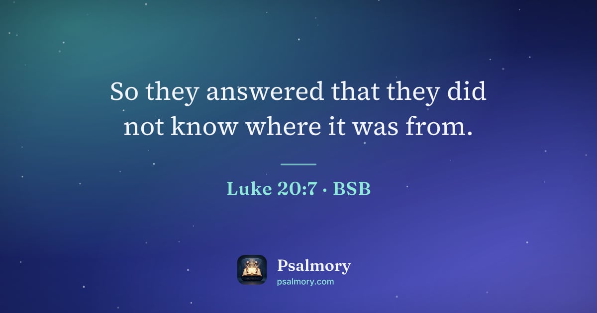Luke 20:7 verse artwork: So they answered that they did not know where it was from.
