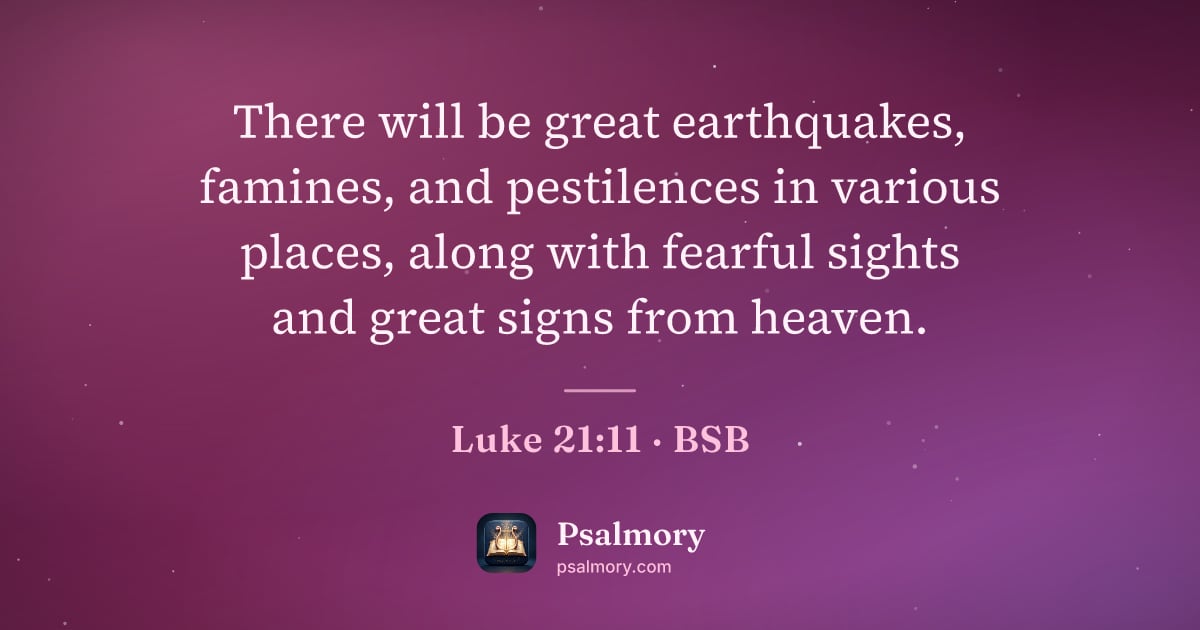 Luke 21:11 verse artwork: There will be great earthquakes, famines, and pestilences in various places, along with…