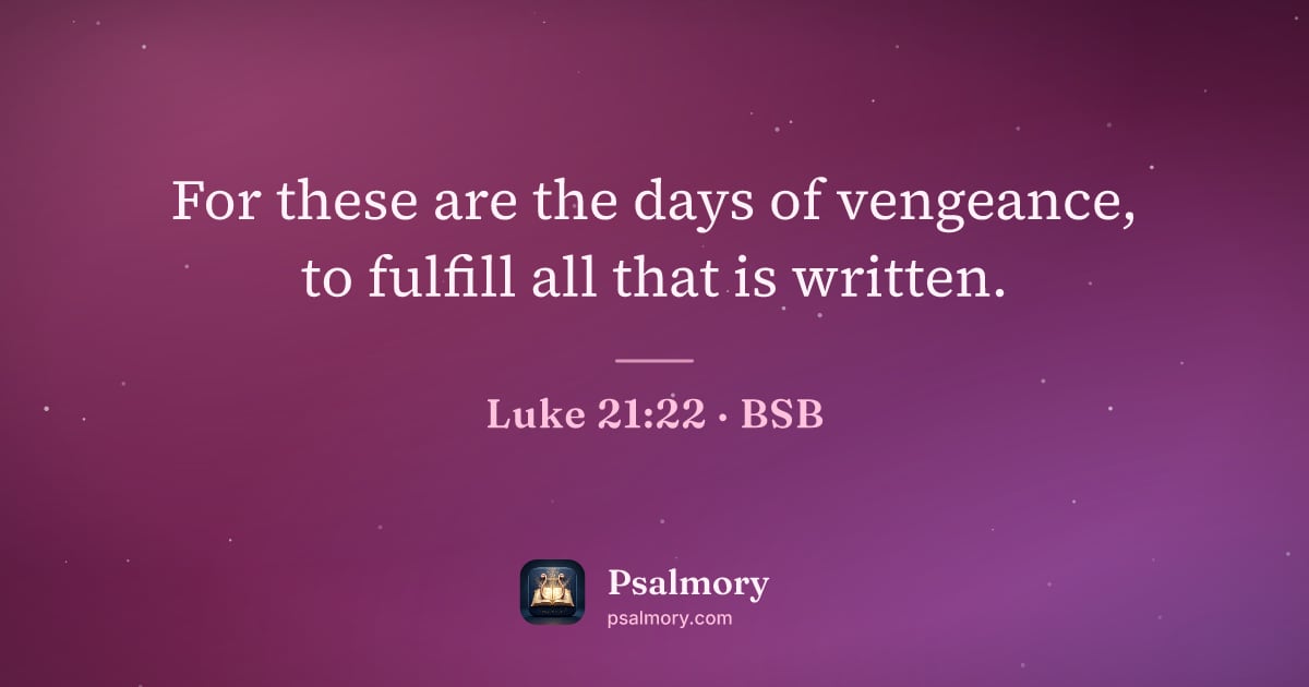 Luke 21:22 verse artwork: For these are the days of vengeance, to fulfill all that is written.