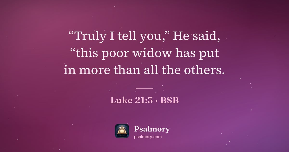 Luke 21:3 verse artwork: “Truly I tell you,” He said, “this poor widow has put in more than all the others.
