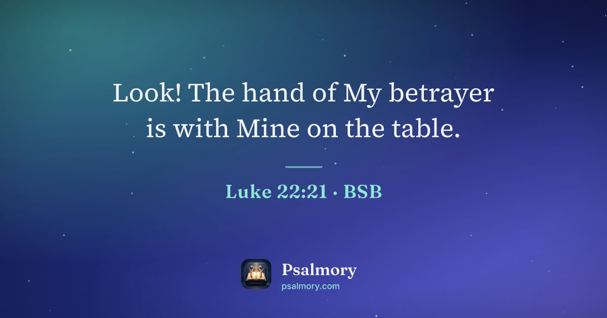 Luke 22:21 verse artwork: Look! The hand of My betrayer is with Mine on the table.