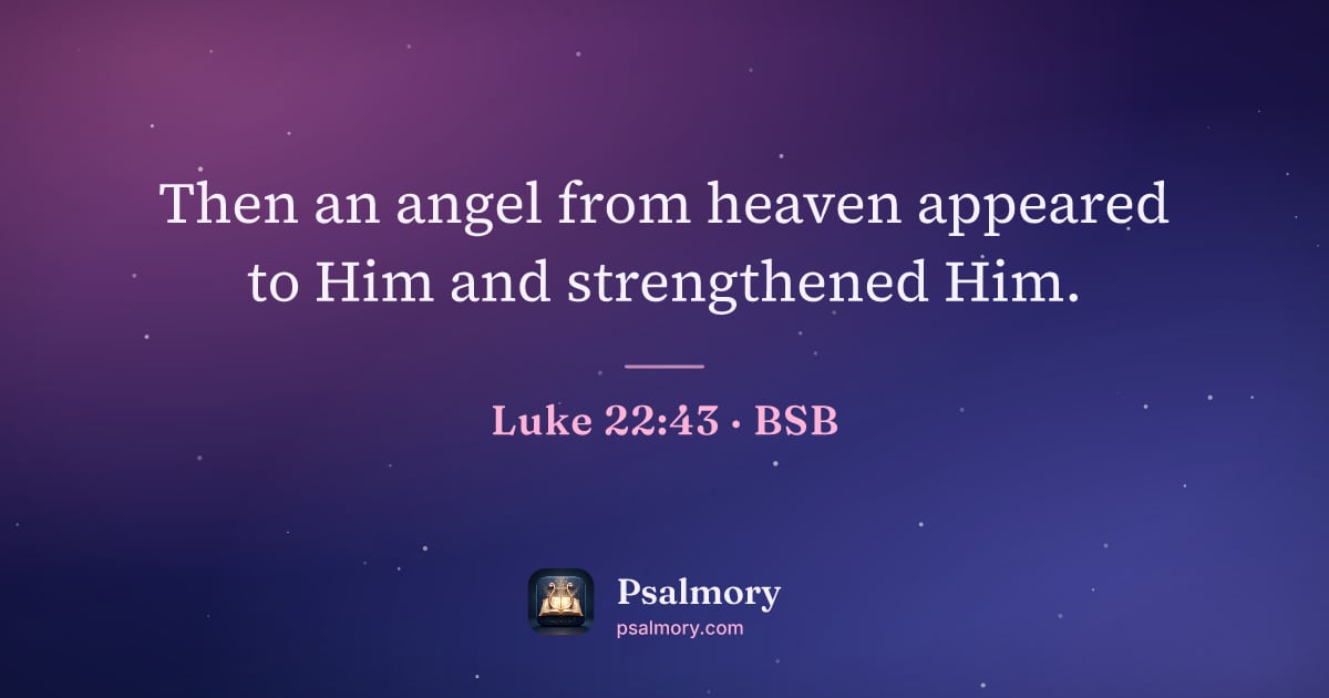 Luke 22:43 verse artwork: Then an angel from heaven appeared to Him and strengthened Him.