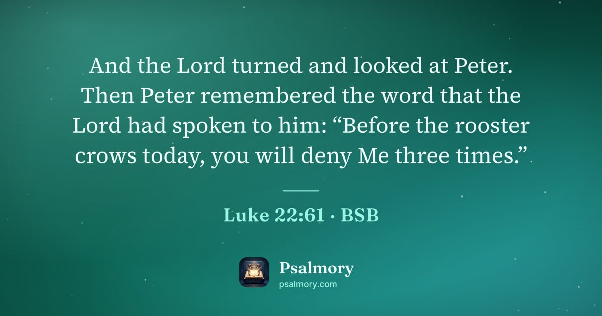 Luke 22:61 verse artwork: And the Lord turned and looked at Peter. Then Peter remembered the word that the Lord…