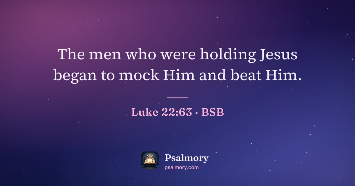 Luke 22:63 verse artwork: The men who were holding Jesus began to mock Him and beat Him.