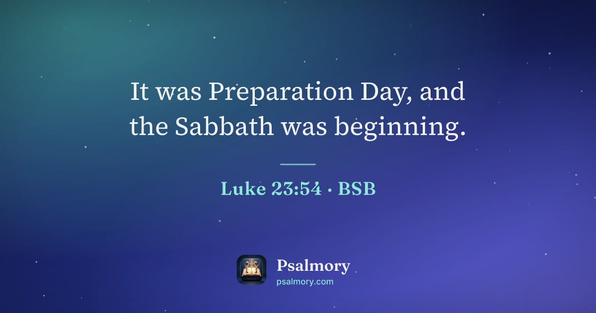Luke 23:54 verse artwork: It was Preparation Day, and the Sabbath was beginning.