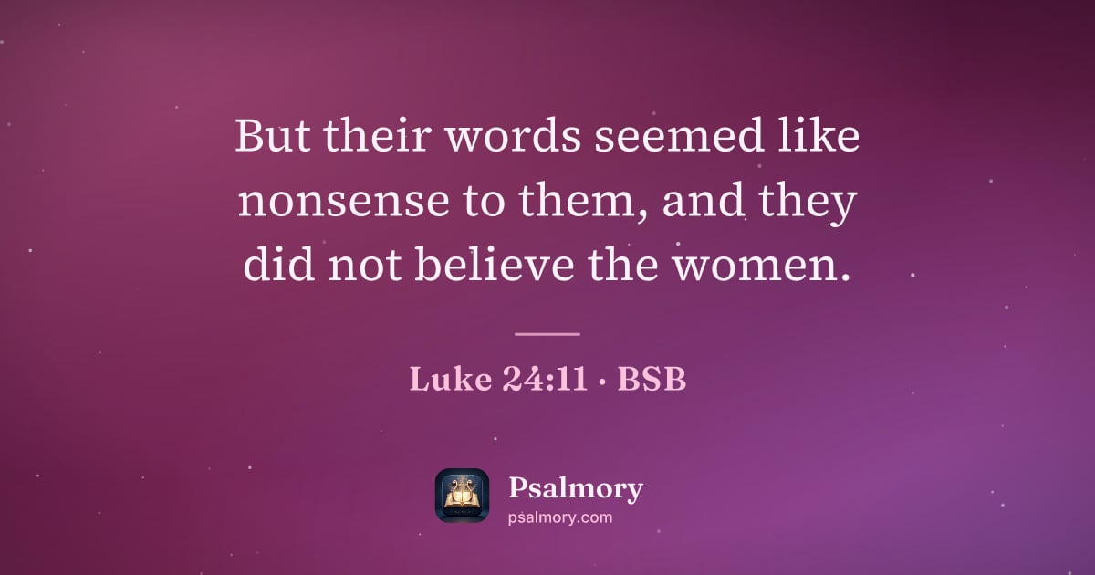 Luke 24:11 verse artwork: But their words seemed like nonsense to them, and they did not believe the women.