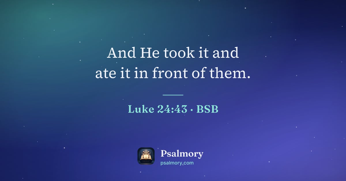 Luke 24:43 verse artwork: And He took it and ate it in front of them.