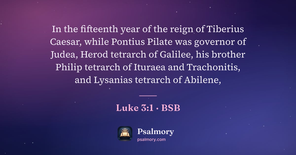 Luke 3:1 verse artwork: In the fifteenth year of the reign of Tiberius Caesar, while Pontius Pilate was governor…