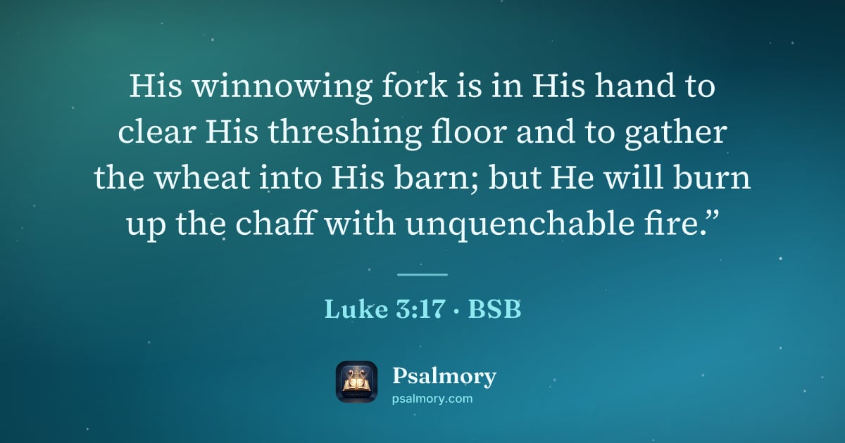 Luke 3:17 verse artwork: His winnowing fork is in His hand to clear His threshing floor and to gather the wheat…