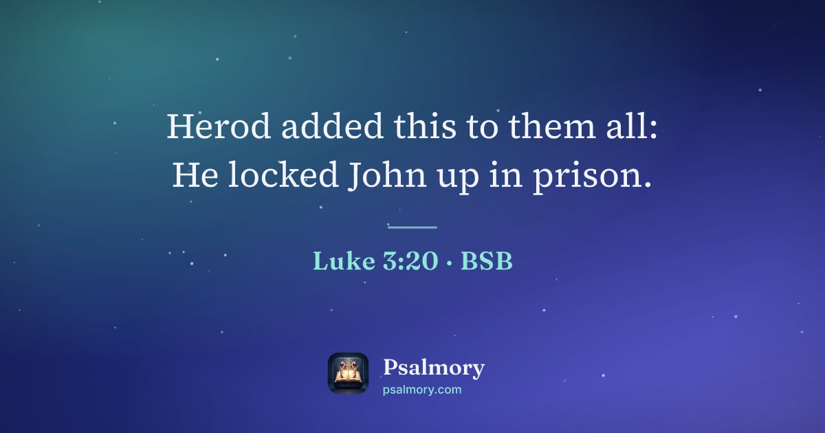 Luke 3:20 verse artwork: Herod added this to them all: He locked John up in prison.