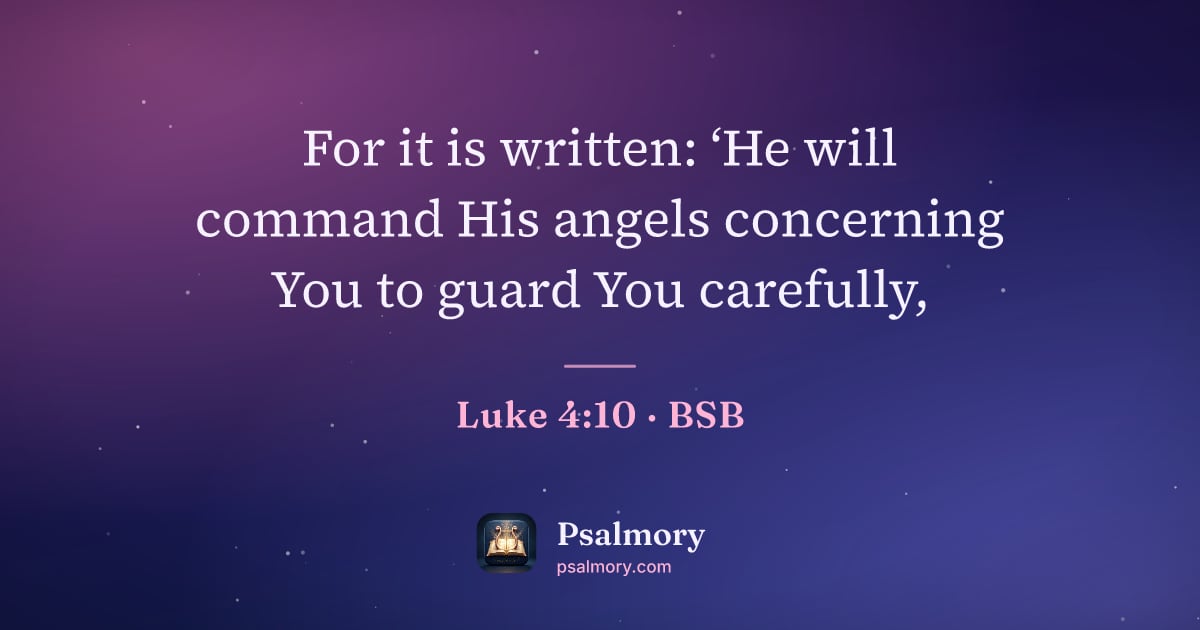 Luke 4:10 verse artwork: For it is written: ‘He will command His angels concerning You to guard You carefully,