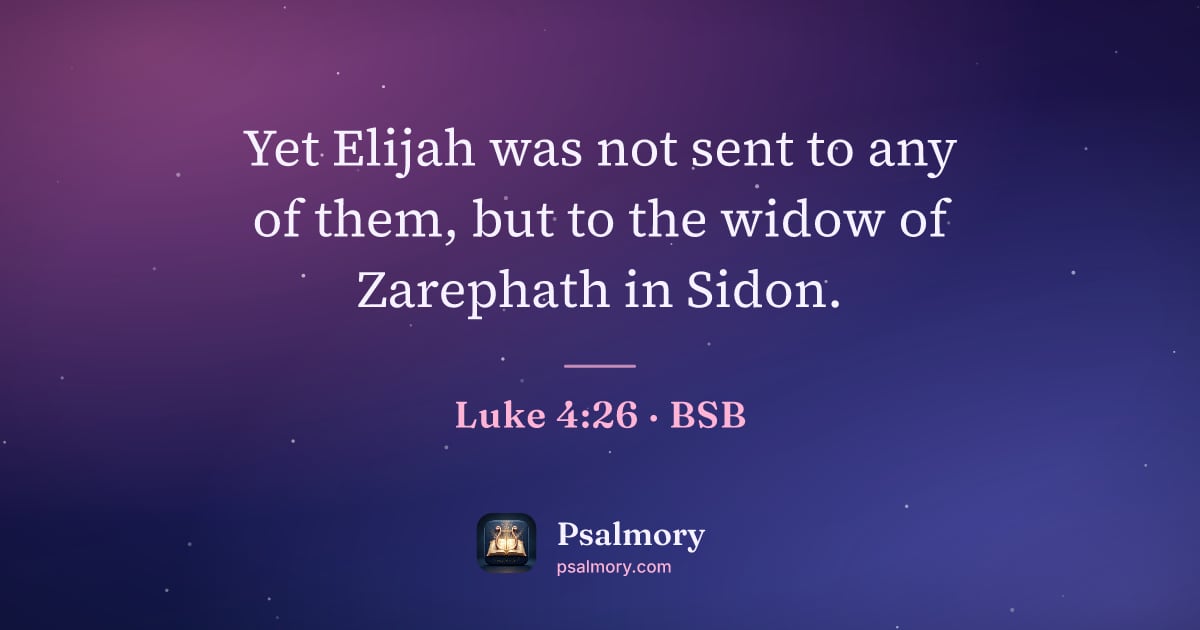 Luke 4:26 verse artwork: Yet Elijah was not sent to any of them, but to the widow of Zarephath in Sidon.