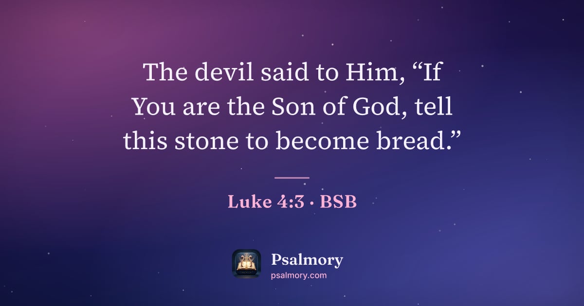 Luke 4:3 verse artwork: The devil said to Him, “If You are the Son of God, tell this stone to become bread.”