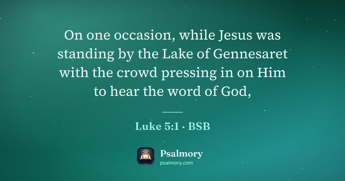 Luke 5:1 verse artwork: On one occasion, while Jesus was standing by the Lake of Gennesaret with the crowd…