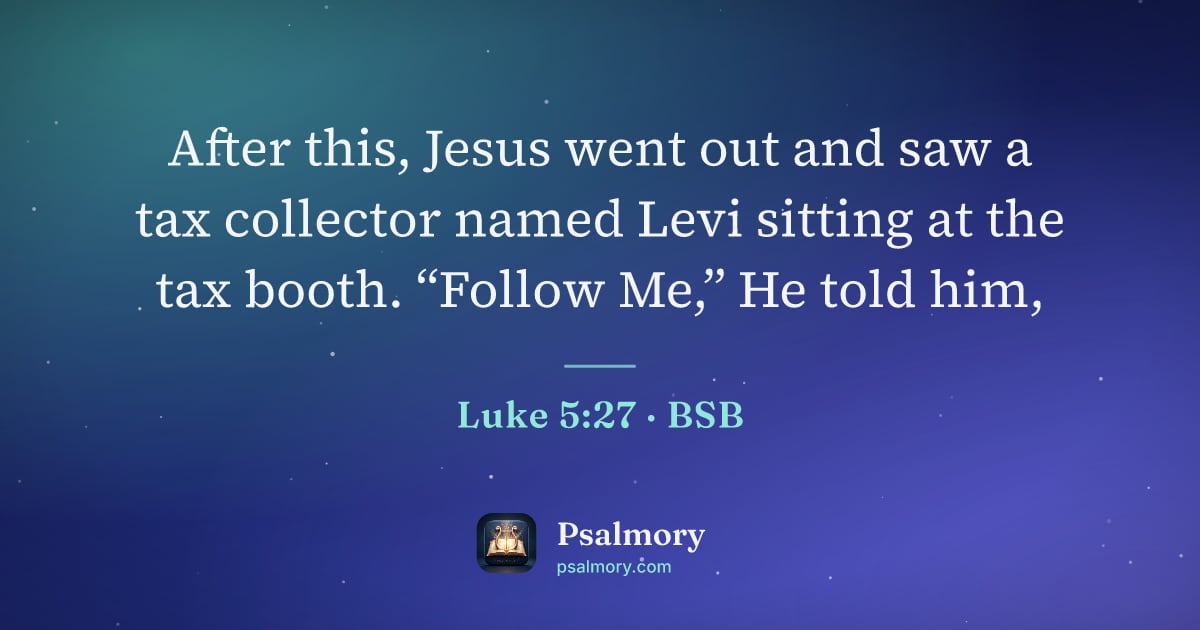 Luke 5:27 verse artwork: After this, Jesus went out and saw a tax collector named Levi sitting at the tax booth.…