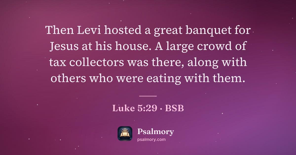 Luke 5:29 verse artwork: Then Levi hosted a great banquet for Jesus at his house. A large crowd of tax collectors…
