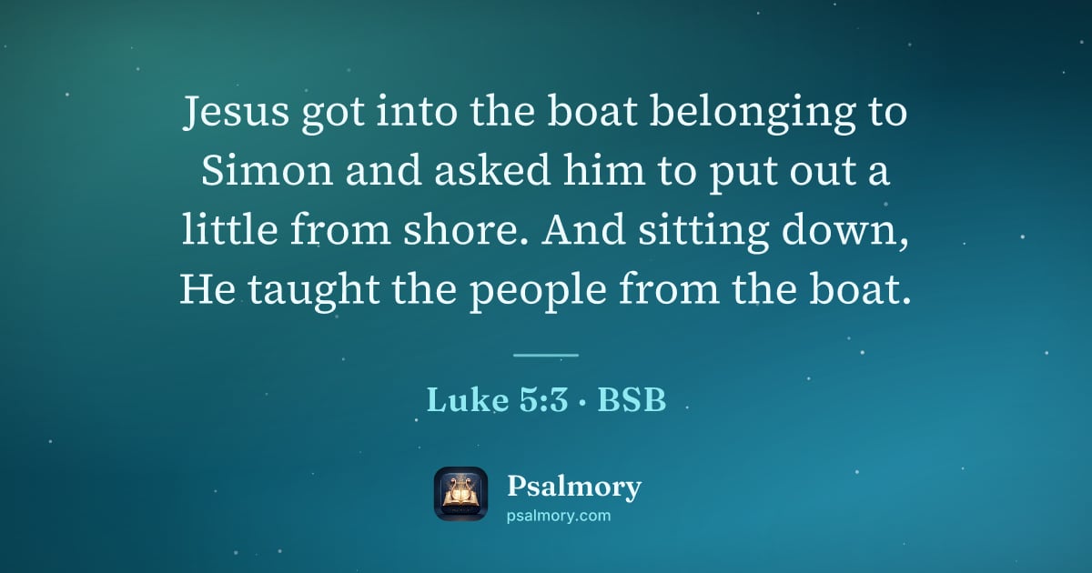 Luke 5:3 verse artwork: Jesus got into the boat belonging to Simon and asked him to put out a little from shore.…