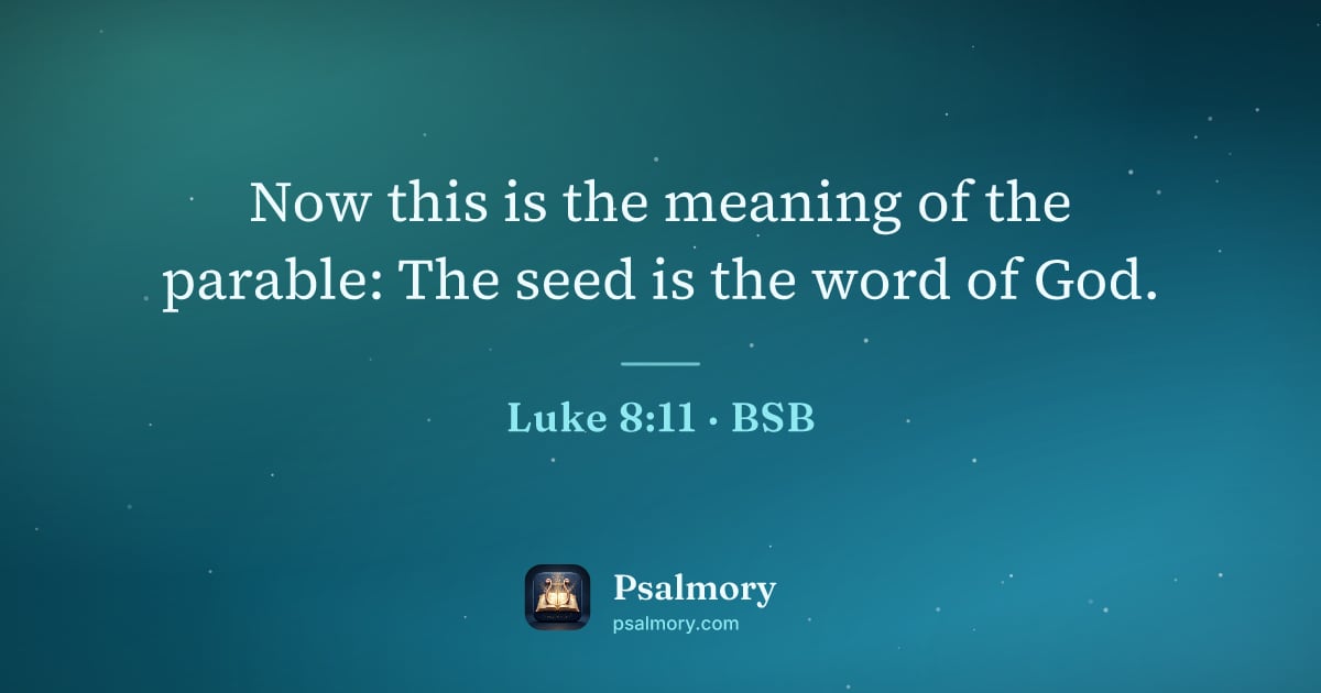 Luke 8:11 verse artwork: Now this is the meaning of the parable: The seed is the word of God.