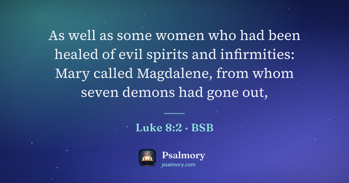 Luke 8:2 verse artwork: As well as some women who had been healed of evil spirits and infirmities: Mary called…