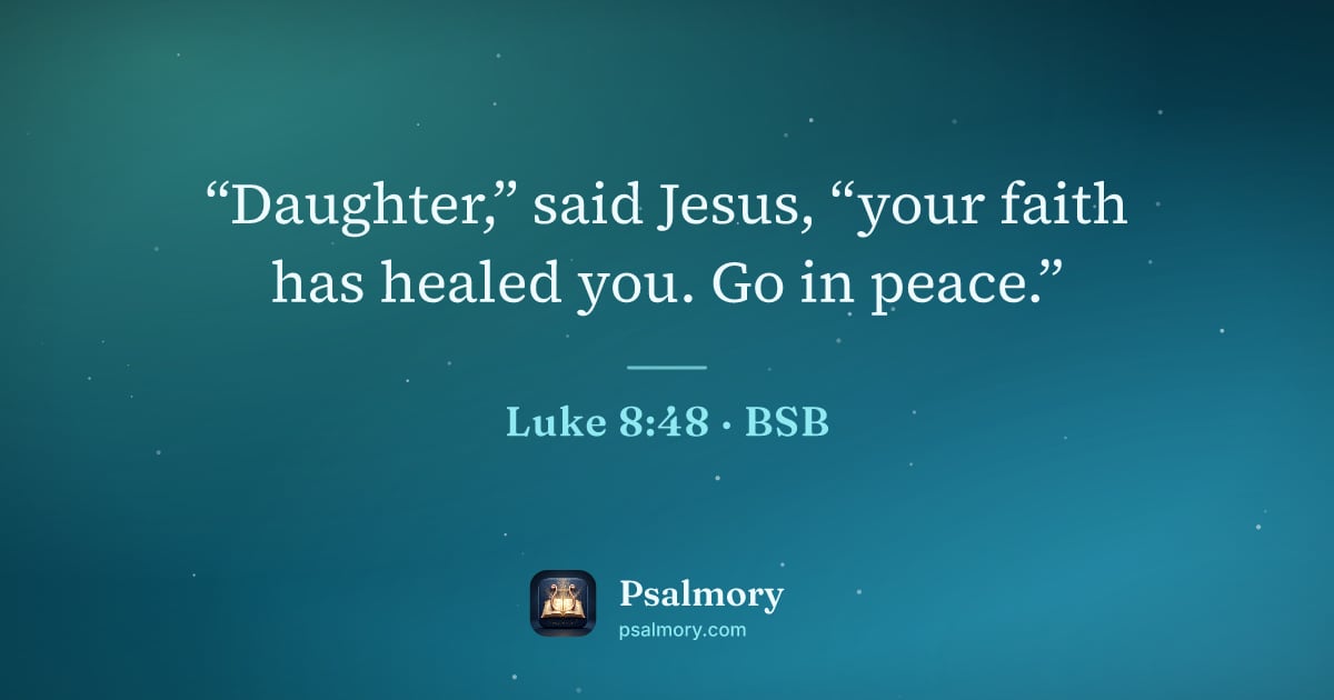 Luke 8:48 verse artwork: “Daughter,” said Jesus, “your faith has healed you. Go in peace.”