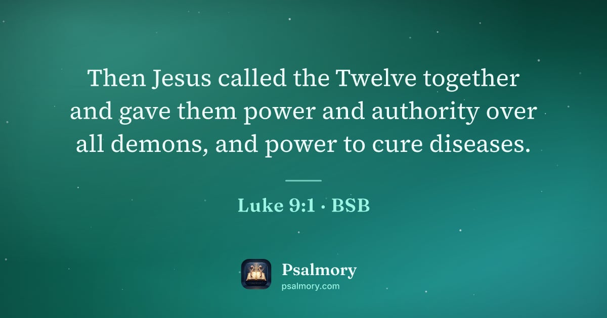 Luke 9:1 verse artwork: Then Jesus called the Twelve together and gave them power and authority over all demons,…