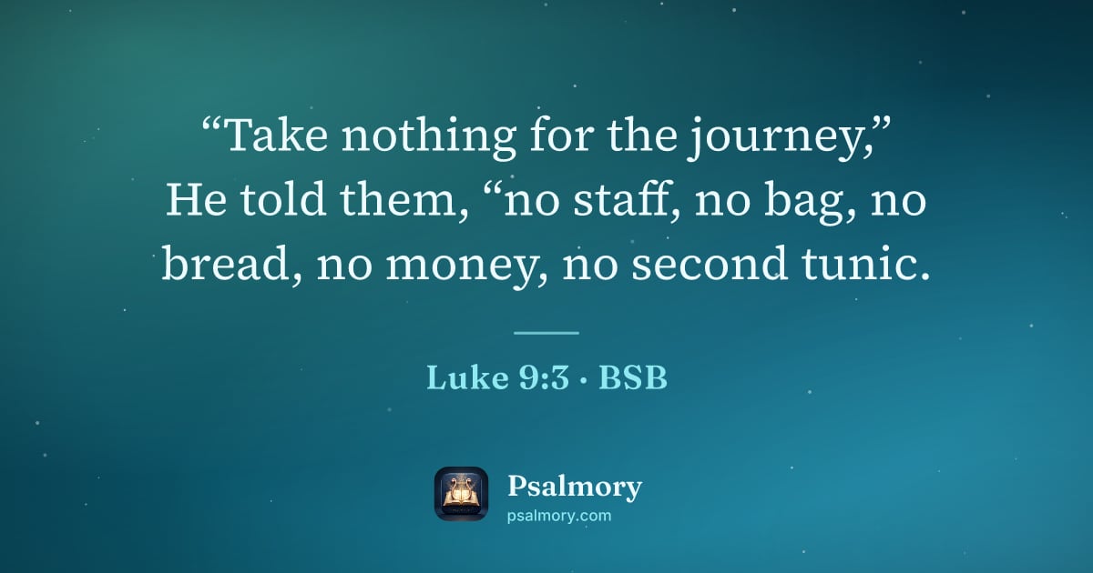 Luke 9:3 verse artwork: “Take nothing for the journey,” He told them, “no staff, no bag, no bread, no money, no…