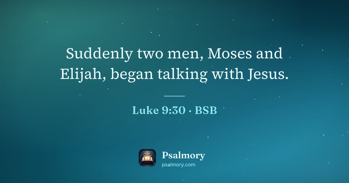 Luke 9:30 verse artwork: Suddenly two men, Moses and Elijah, began talking with Jesus.