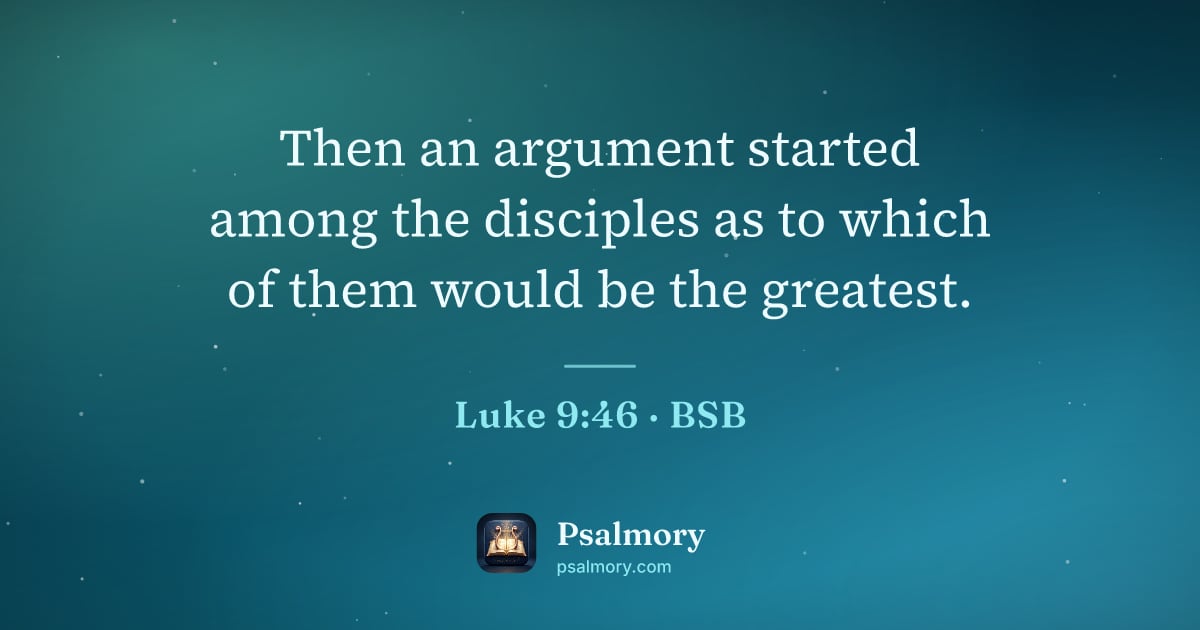 Luke 9:46 verse artwork: Then an argument started among the disciples as to which of them would be the greatest.