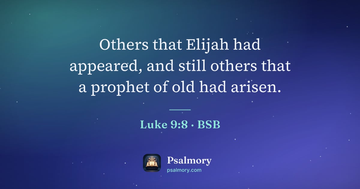 Luke 9:8 verse artwork: Others that Elijah had appeared, and still others that a prophet of old had arisen.