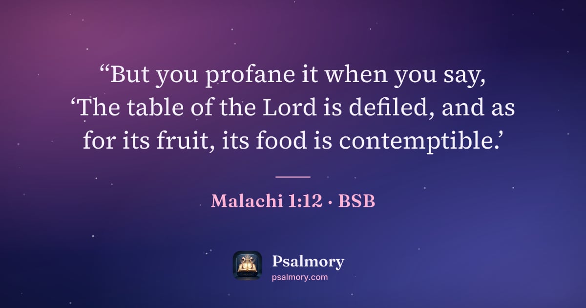 Malachi 1:12 verse artwork: “But you profane it when you say, ‘The table of the Lord is defiled, and as for its…
