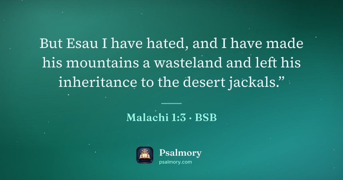 Malachi 1:3 verse artwork: But Esau I have hated, and I have made his mountains a wasteland and left his…