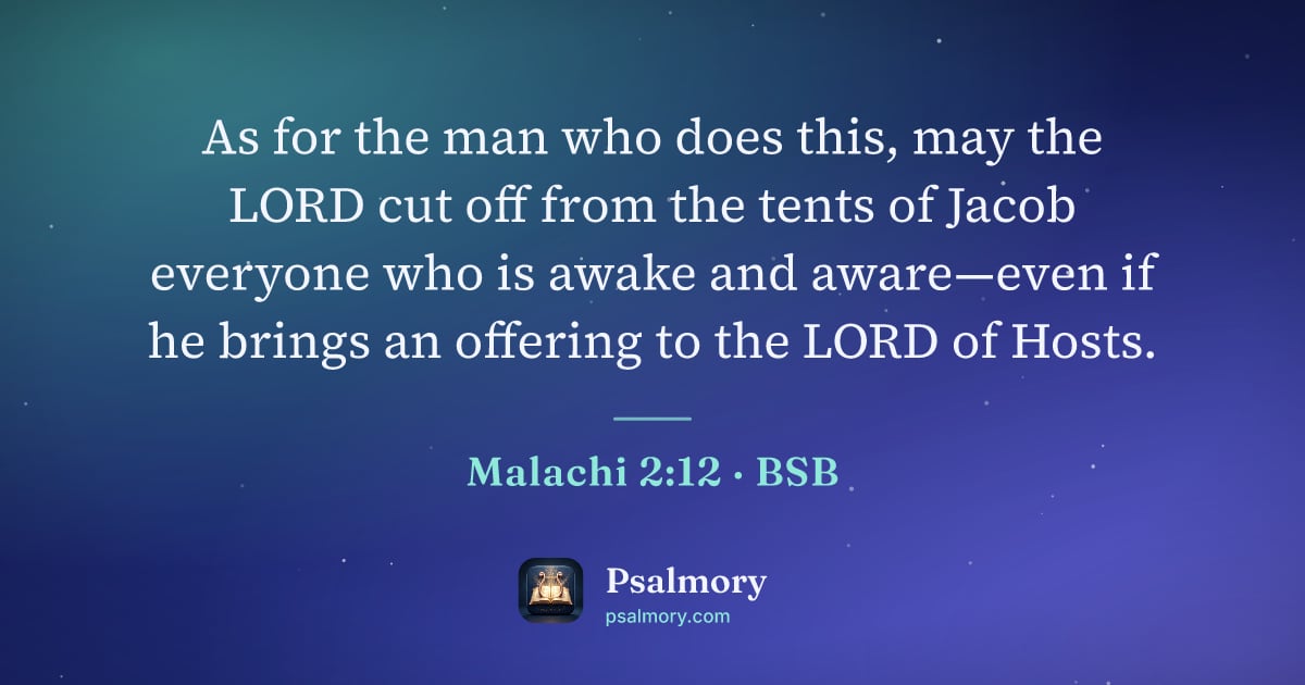 Malachi 2:12 verse artwork: As for the man who does this, may the LORD cut off from the tents of Jacob everyone who…