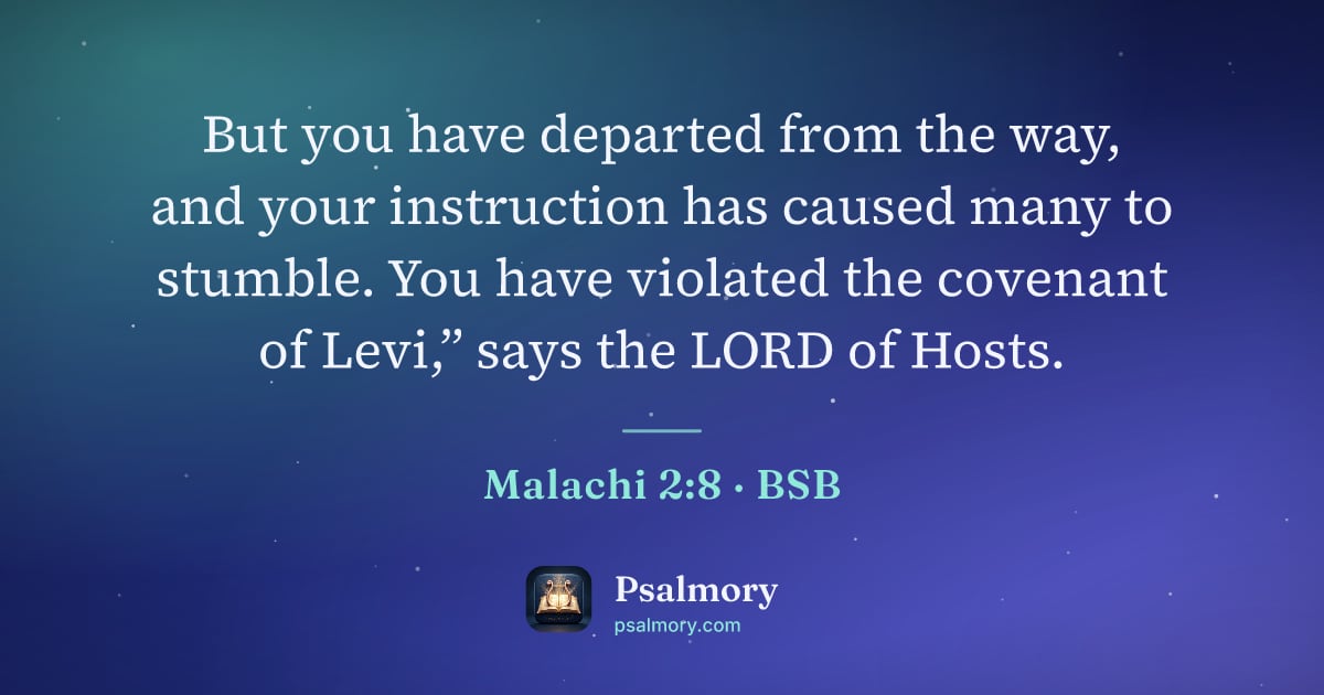 Malachi 2:8 verse artwork: But you have departed from the way, and your instruction has caused many to stumble. You…
