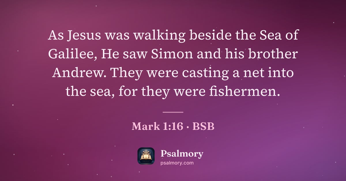 Mark 1:16 verse artwork: As Jesus was walking beside the Sea of Galilee, He saw Simon and his brother Andrew.…