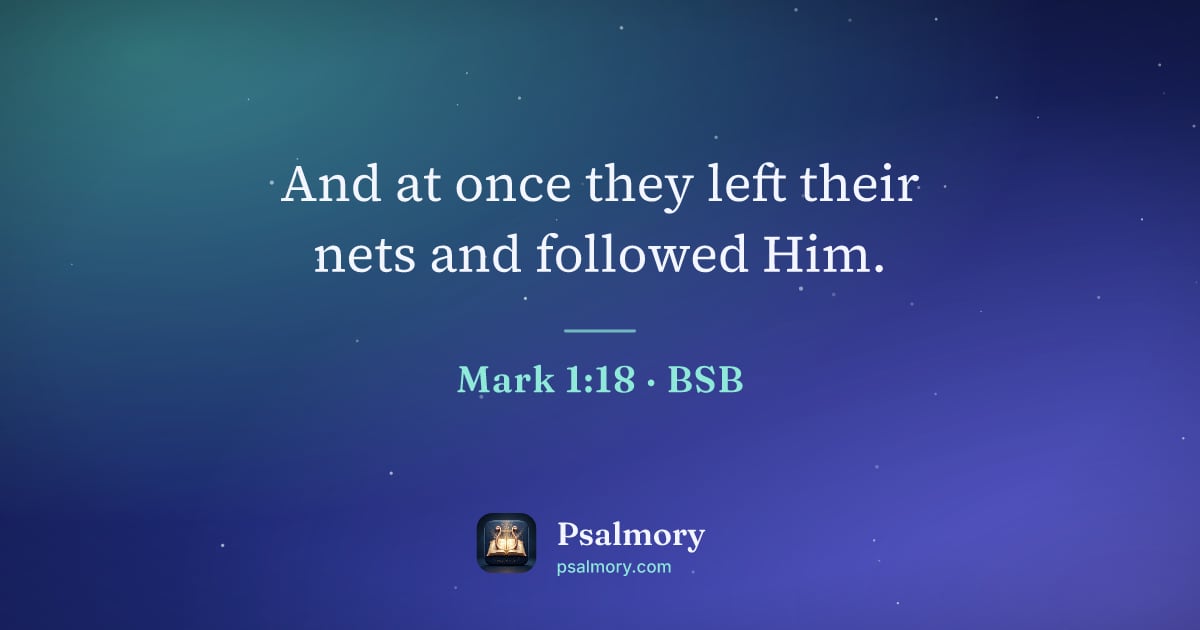 Mark 1:18 verse artwork: And at once they left their nets and followed Him.