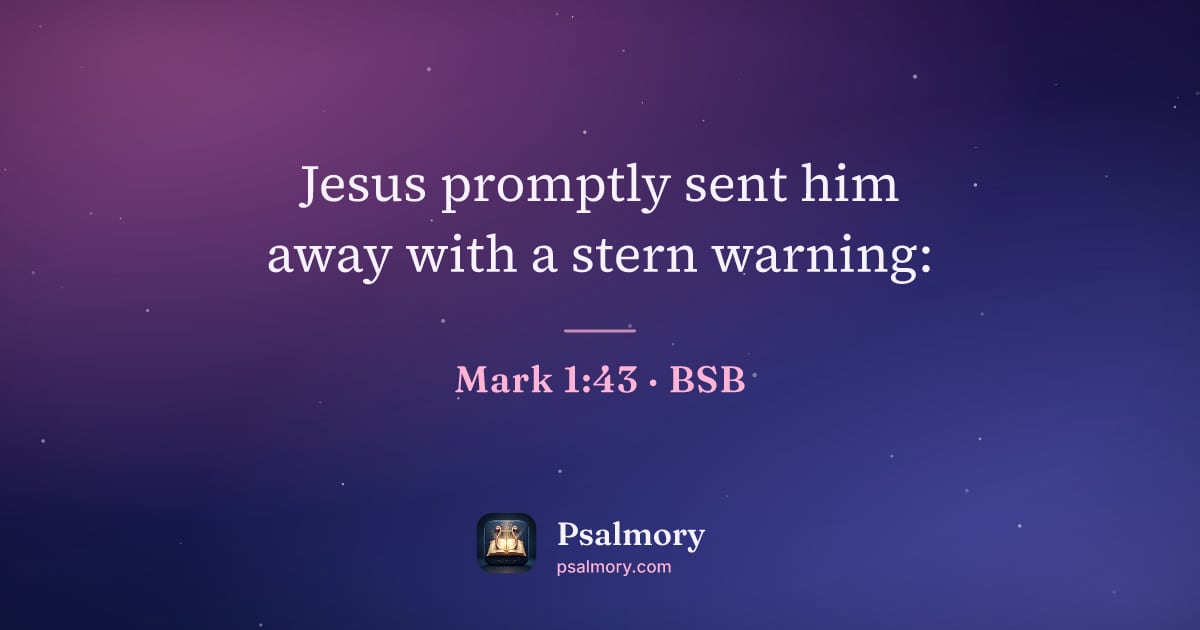 Mark 1:43 verse artwork: Jesus promptly sent him away with a stern warning: