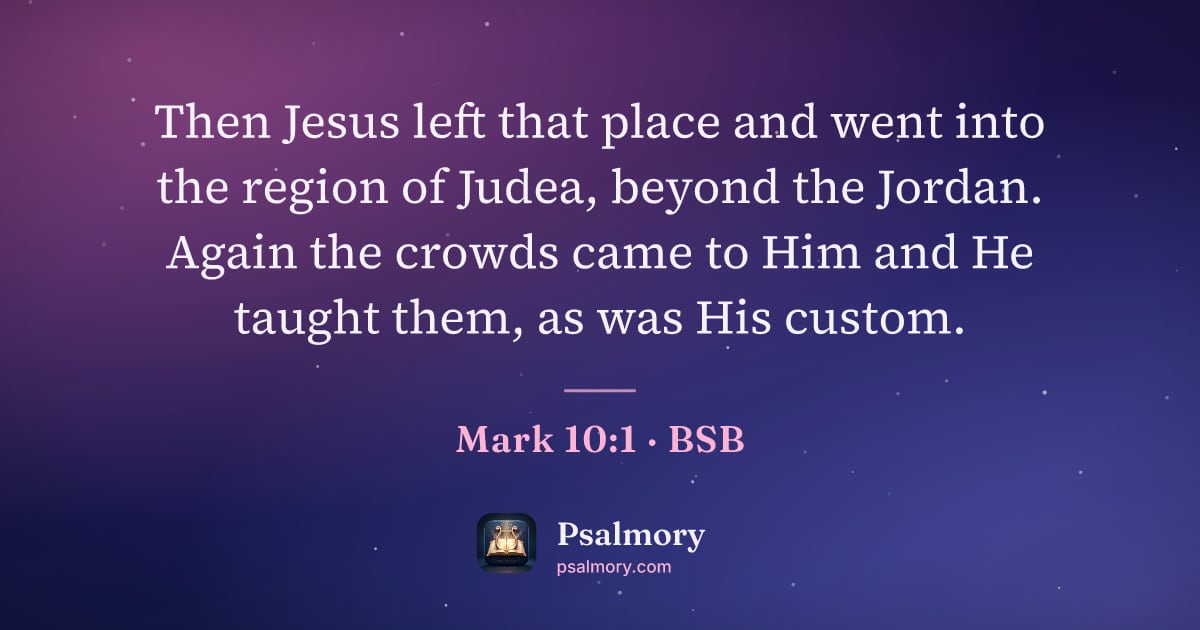 Mark 10:1 verse artwork: Then Jesus left that place and went into the region of Judea, beyond the Jordan. Again…